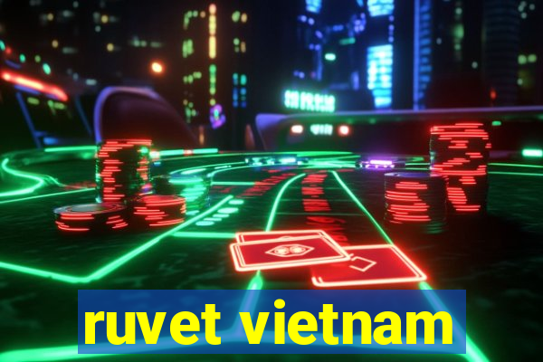 ruvet vietnam