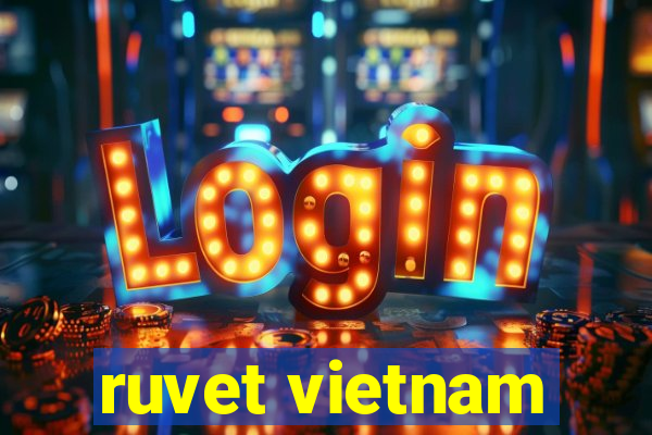 ruvet vietnam