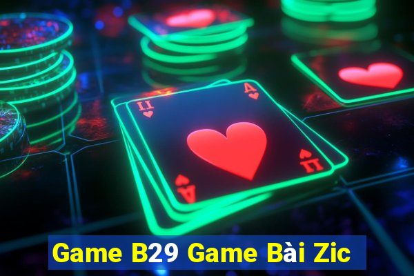 Game B29 Game Bài Zic