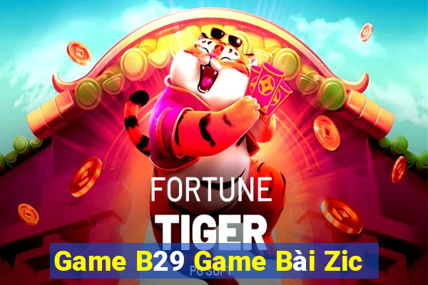 Game B29 Game Bài Zic