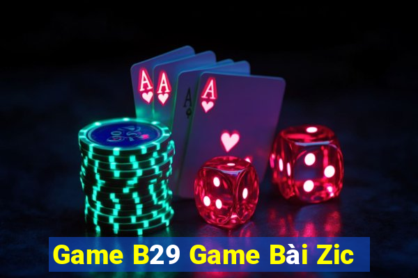 Game B29 Game Bài Zic