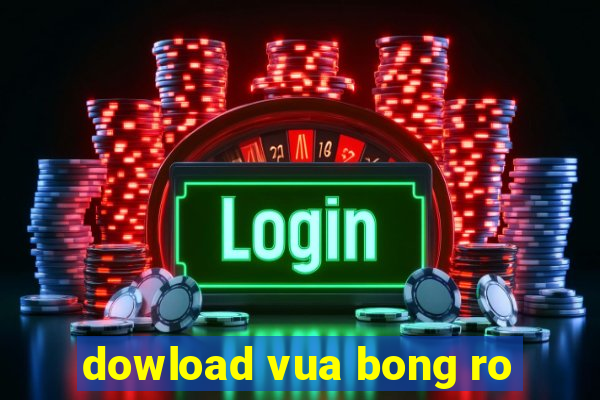 dowload vua bong ro