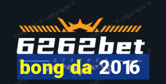 bong da 2016