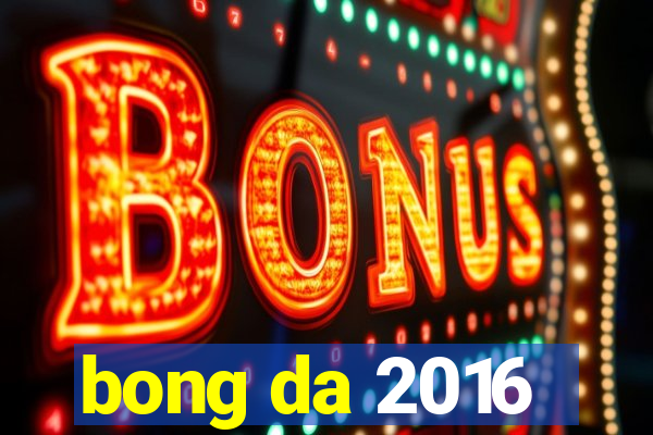 bong da 2016