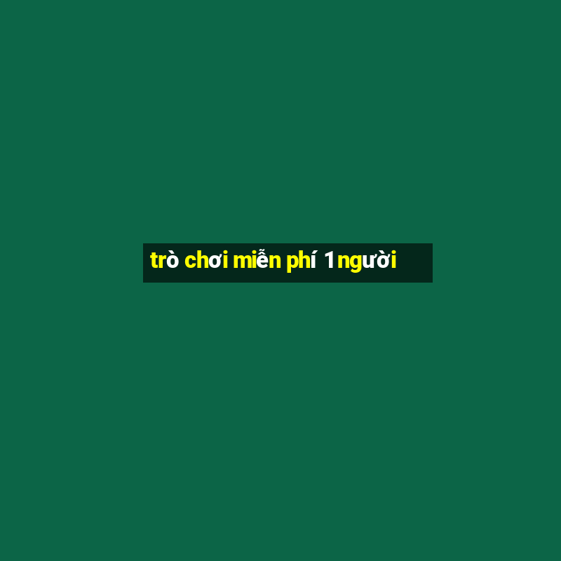 trò chơi miễn phí 1 người