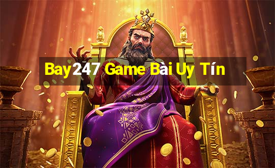 Bay247 Game Bài Uy Tín