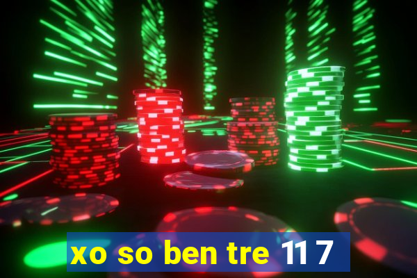 xo so ben tre 11 7