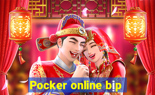 Pocker online bịp