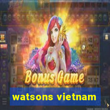 watsons vietnam