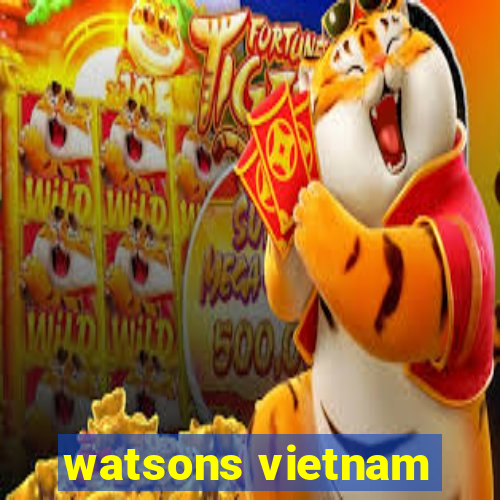 watsons vietnam