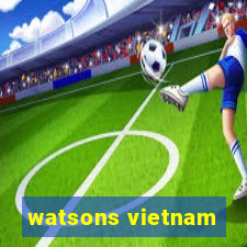 watsons vietnam