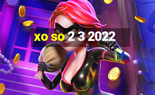 xo so 2 3 2022