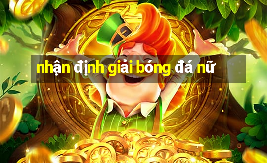 nhận định giải bóng đá nữ