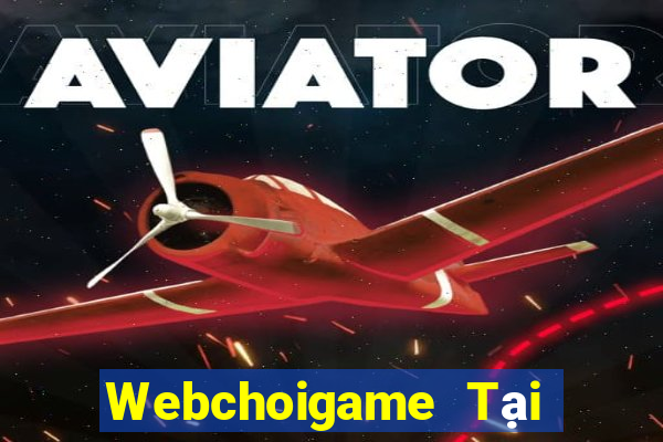 Webchoigame Tại Game Bài B52 Đổi Thưởng