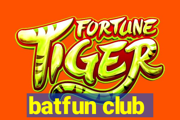 batfun club