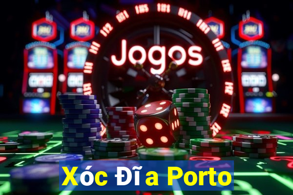 Xóc Đĩa Porto