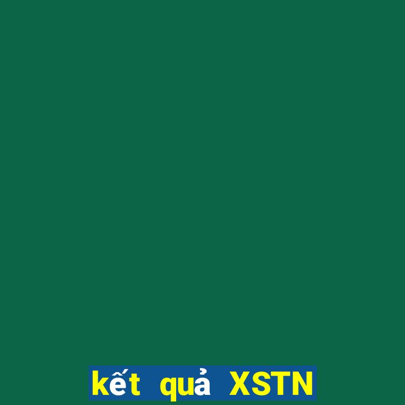 kết quả XSTN ngày 22