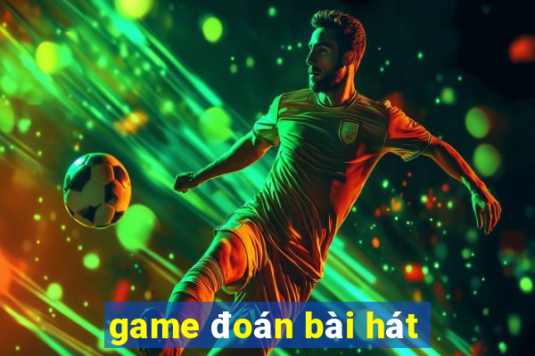 game đoán bài hát