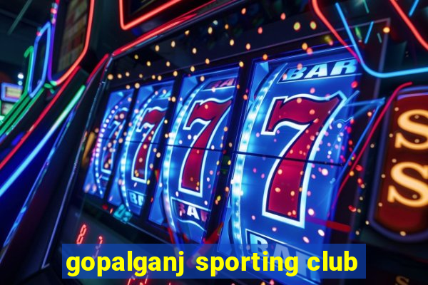 gopalganj sporting club