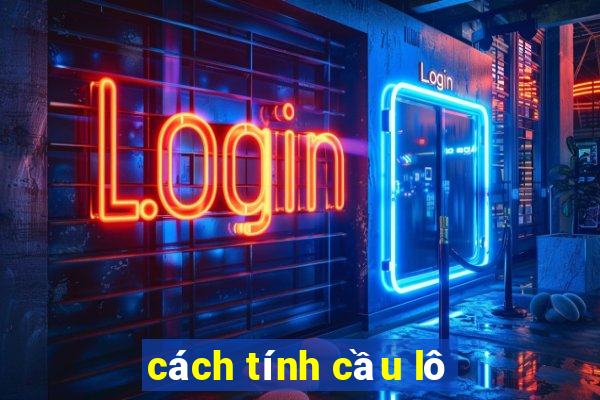 cách tính cầu lô