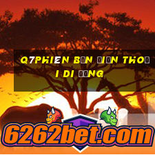 q7Phiên bản điện thoại di động