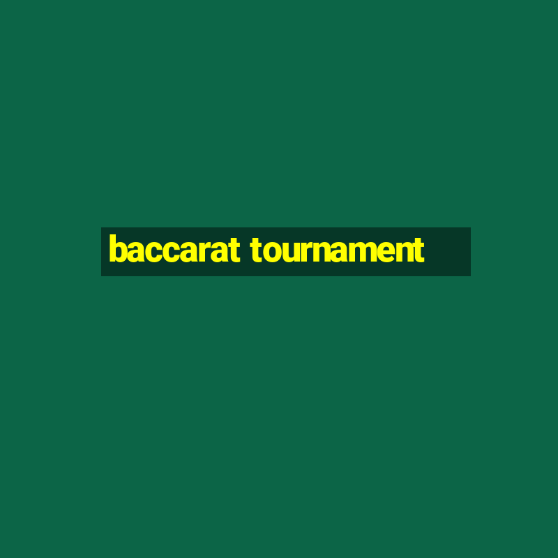 baccarat tournament