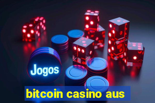 bitcoin casino aus