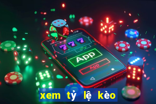 xem tỷ lệ kèo bóng đá việt nam