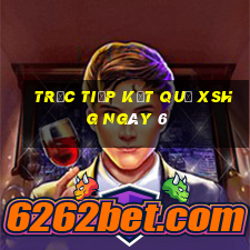 Trực tiếp kết quả XSHG ngày 6