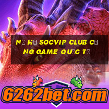 nổ hũ socvip club cổng game quốc tế