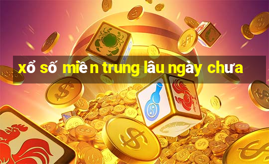 xổ số miền trung lâu ngày chưa