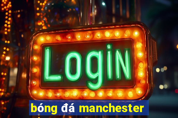 bóng đá manchester