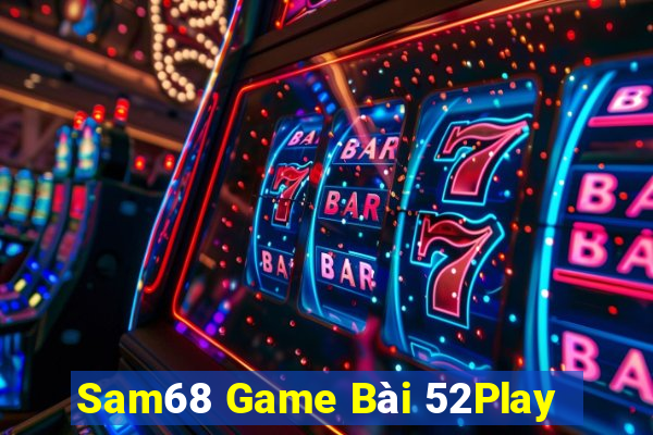 Sam68 Game Bài 52Play