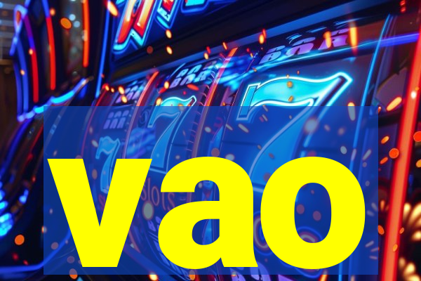 vao