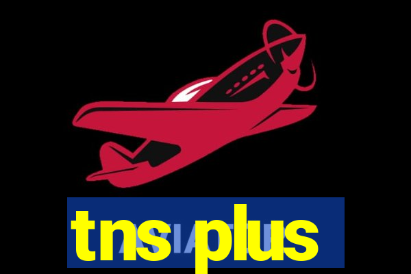 tns plus