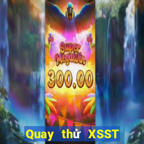 Quay thử XSST ngày 15