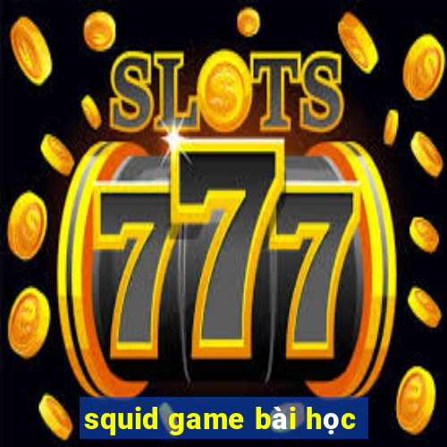 squid game bài học