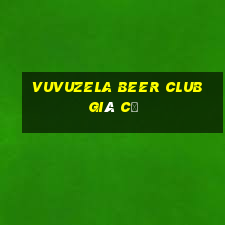 vuvuzela beer club giá cả