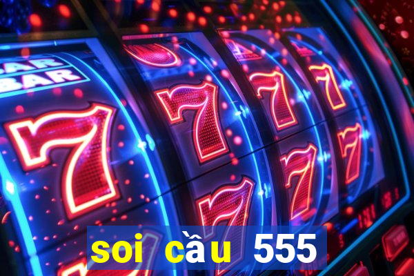 soi cầu 555 kênh phụ