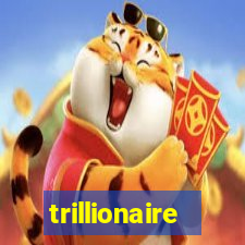 trillionaire