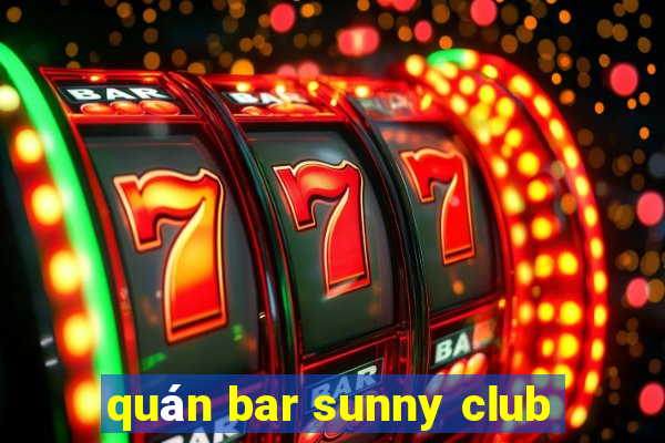 quan bar sunny club