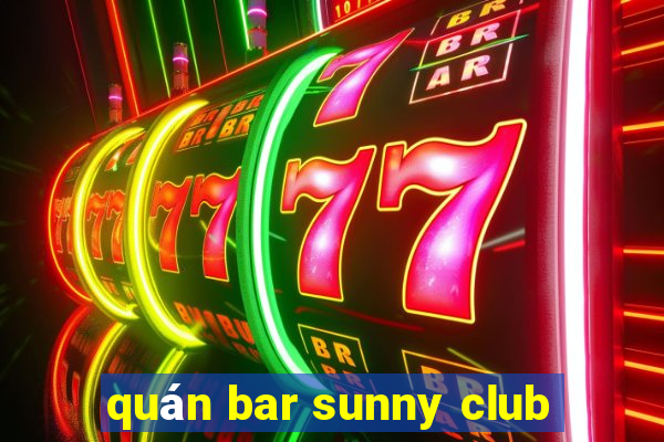 quan bar sunny club