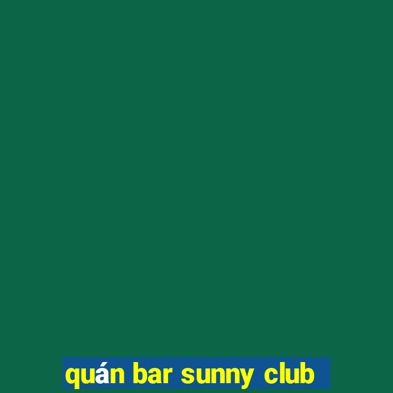 quan bar sunny club