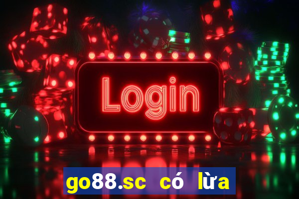 go88.sc có lừa đảo không