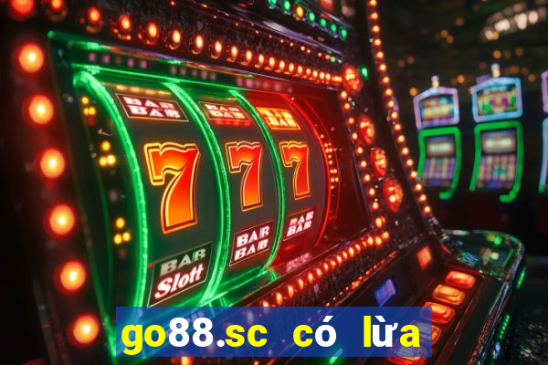 go88.sc có lừa đảo không