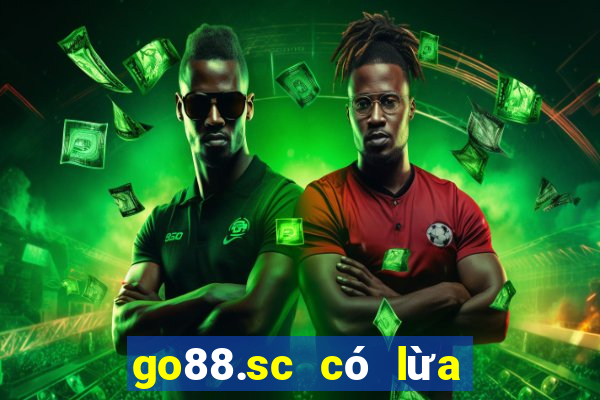 go88.sc có lừa đảo không