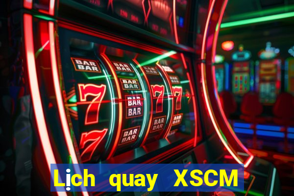 Lịch quay XSCM ngày thứ năm