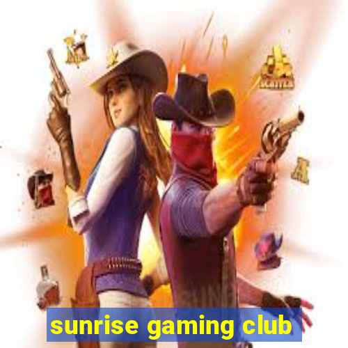 sunrise gaming club