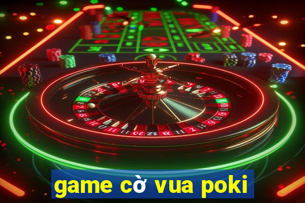 game cờ vua poki