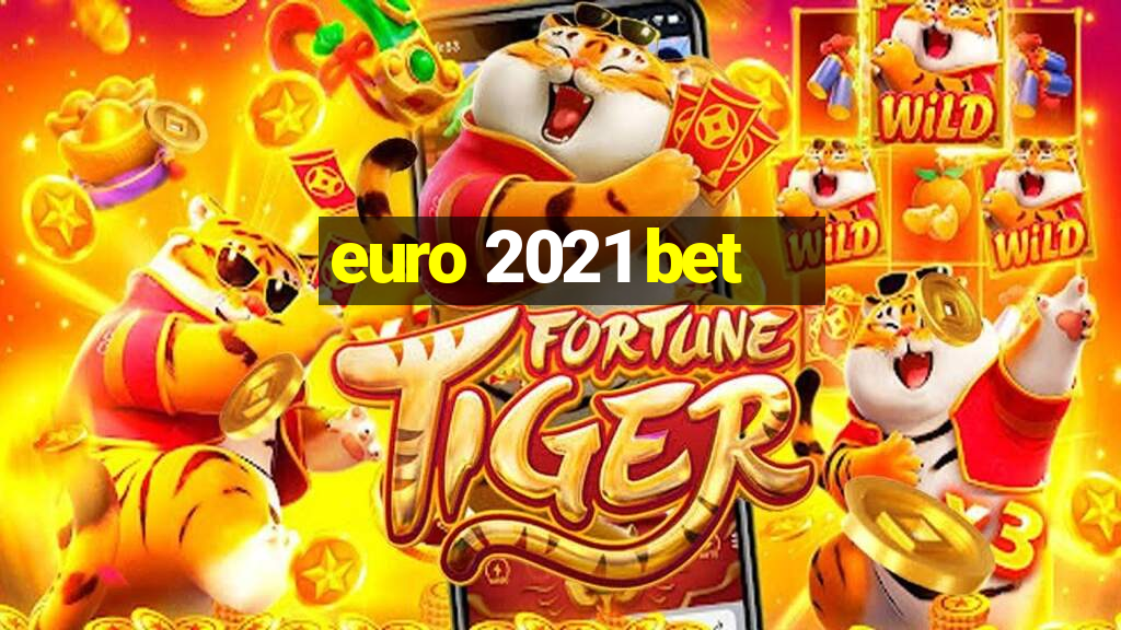 euro 2021 bet